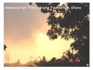 Amanecer en Trinity Home Foundation, Ghana