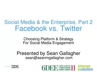Social Media &amp; the Enterprise, Part 2 Facebook vs. Twitter