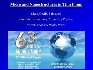 Micro and Nanostructures in Thin Films Maria Cecilia Salvadori Thin Films Laboratory, Institute of Physics, University