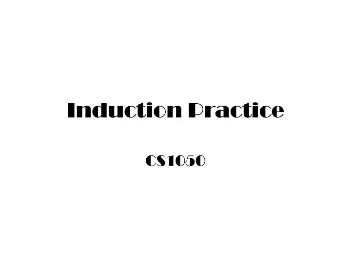 induction practice