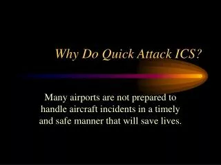Why Do Quick Attack ICS?