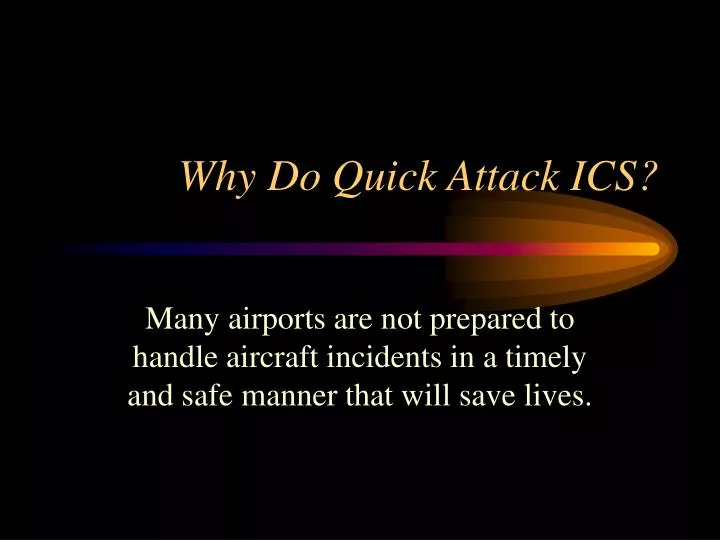 why do quick attack ics