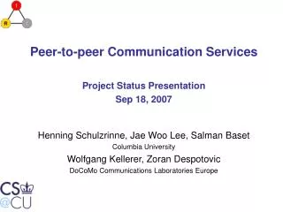Peer-to-peer Communication Services Project Status Presentation Sep 18, 2007