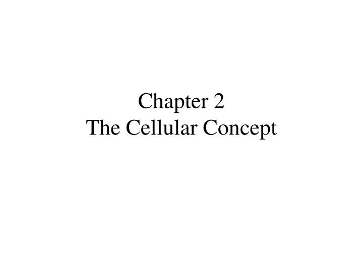chapter 2 the cellular concept
