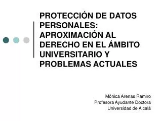 PROTECCIÓN DE DATOS PERSONALES: APROXIMACIÓN AL DERECHO EN EL ÁMBITO UNIVERSITARIO Y PROBLEMAS ACTUALES