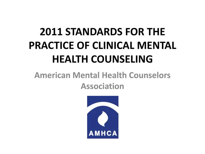 2011 standards for the practice of clinical mental health counseling
