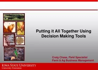 Putting it All Together Using Decision Making Tools