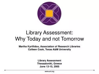 Library Assessment: Why Today and not Tomorrow
