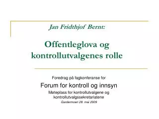 Jan Fridthjof Bernt: Offentleglova og kontrollutvalgenes rolle