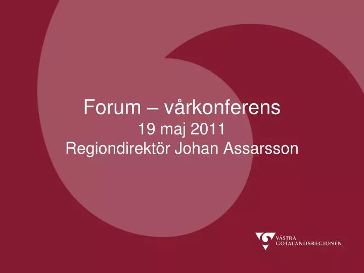 forum v rkonferens 19 maj 2011 regiondirekt r johan assarsson