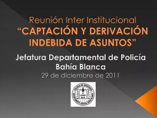 reuni n inter institucional captaci n y derivaci n indebida de asuntos
