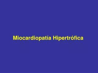 Miocardiopatía Hipertrófica