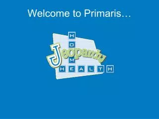Welcome to Primaris…
