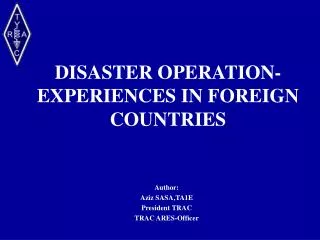DISASTER OPERATION- EXPERIENCES IN FOREIGN COUNTRIES