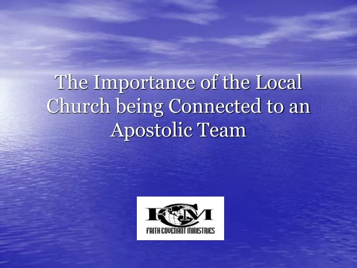 the importance of the local church being connected to an apostolic team