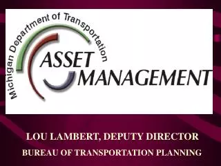 LOU LAMBERT, DEPUTY DIRECTOR BUREAU OF TRANSPORTATION PLANNING
