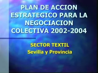PLAN DE ACCION ESTRATEGICO PARA LA NEGOCIACION COLECTIVA 2002-2004
