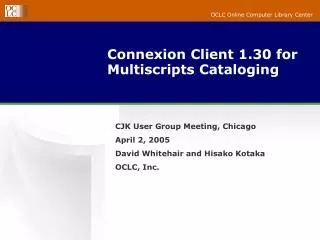 Connexion Client 1.30 for Multiscripts Cataloging