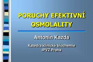 PORUCHY EFEKTIVNÍ OSMOLALITY