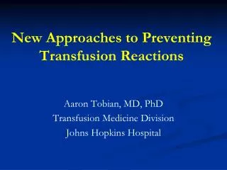 New Approaches to Preventing Transfusion Reactions