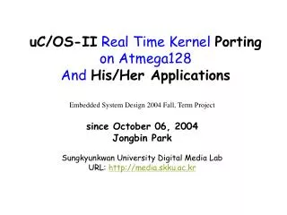uC/OS-II Real Time Kernel Porting on Atmega128 And His/Her Applications