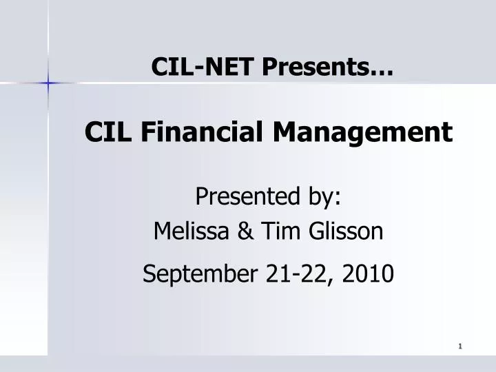 cil financial management presented by melissa tim glisson september 21 22 2010