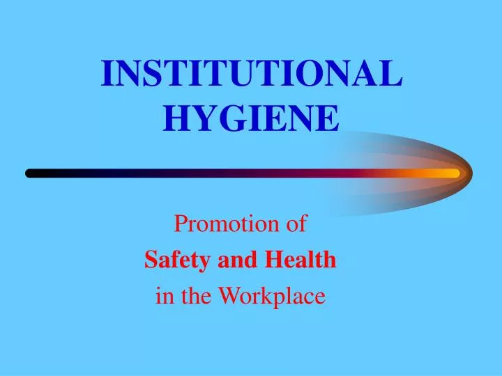 institutional hygiene