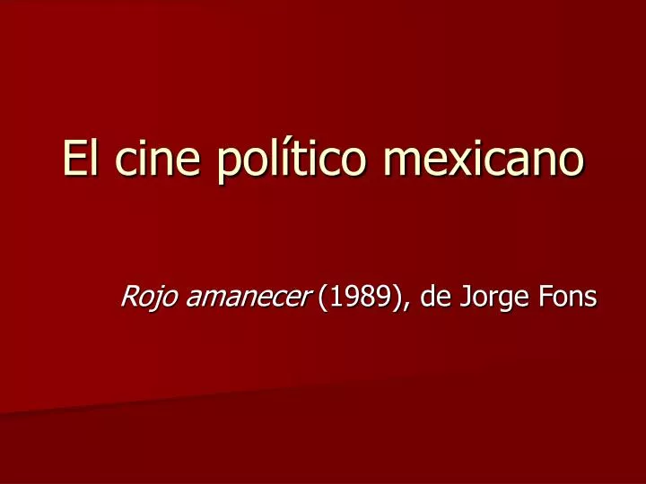 el cine pol tico mexicano