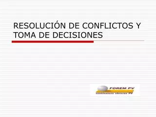 RESOLUCIÓN DE CONFLICTOS Y TOMA DE DECISIONES