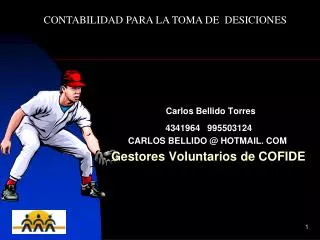 Carlos Bellido Torres 4341964 995503124 CARLOS BELLIDO @ HOTMAIL. COM Gestores Voluntarios de COFIDE