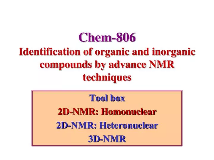 chem 806 identification of organic and inorganic compounds by advance nmr techniques
