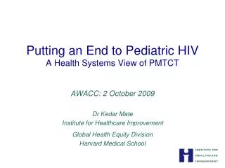 Putting an End to Pediatric HIV A Health Systems View of PMTCT