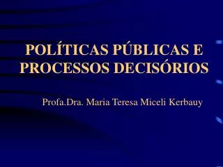 POLÍTICAS PÚBLICAS E PROCESSOS DECISÓRIOS