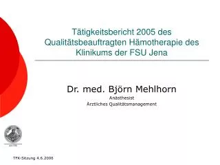 Tätigkeitsbericht 2005 des Qualitätsbeauftragten Hämotherapie des Klinikums der FSU Jena