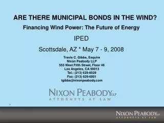 Financing Wind Power: The Future of Energy IPED Scottsdale, AZ * May 7 - 9, 2008