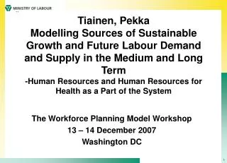 The Workforce Planning Model Workshop 13 – 14 December 2007 Washington DC
