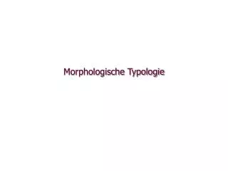 Morphologische Typologie