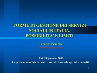 FORME DI GESTIONE DEI SERVIZI SOCIALI IN ITALIA. POSSIBILITA’ E LIMITI