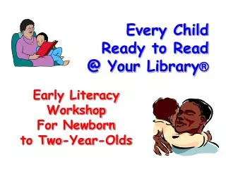 Every Child Ready to Read @ Your Library ®