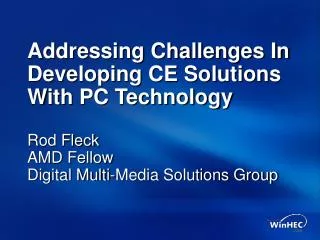 Addressing Challenges In Developing CE Solutions With PC Technology