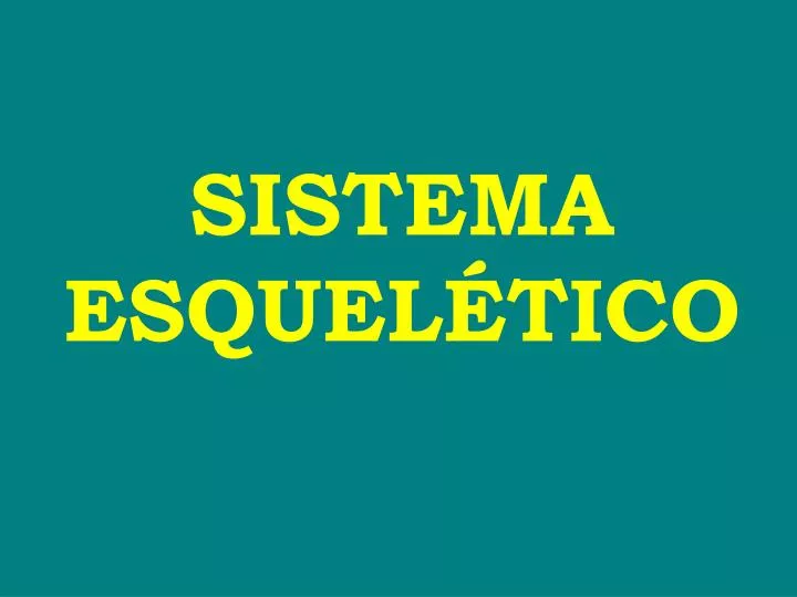 sistema esquel tico