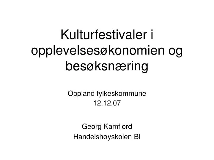 kulturfestivaler i opplevelses konomien og bes ksn ring oppland fylkeskommune 12 12 07