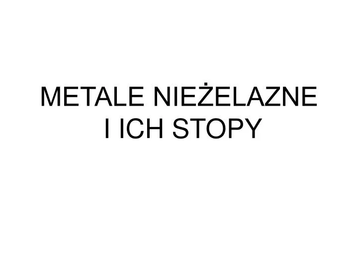 metale nie elazne i ich stopy