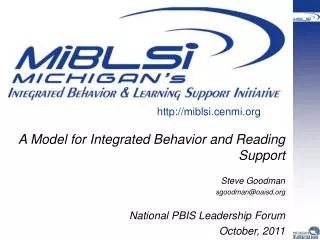 A Model for Integrated Behavior and Reading Support Steve Goodman sgoodman@oaisd.org National PBIS Leadership Forum Oc