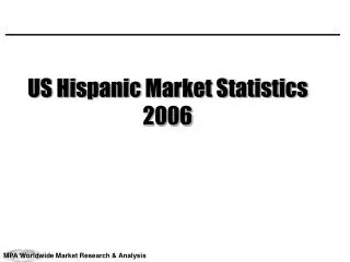 US Hispanic Market Statistics 2006