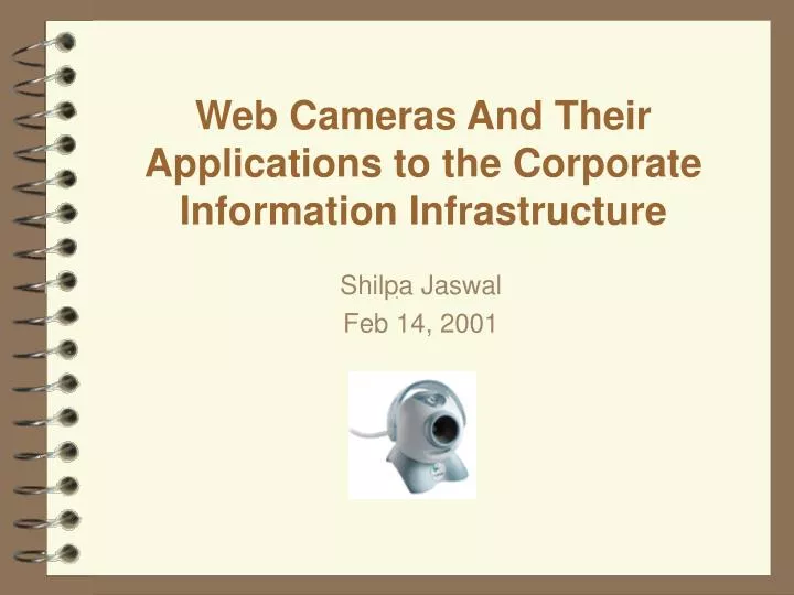 web cameras and their applications to the corporate information infrastructure