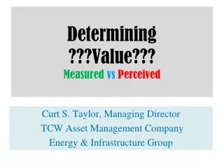 Determining ???Value??? Measured vs Perceived