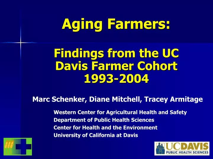 aging farmers findings from the uc davis farmer cohort 1993 2004