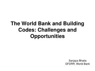 The World Bank and Building Codes: Challenges and Opportunities