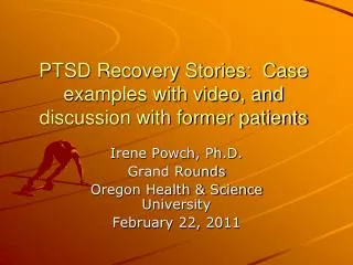PTSD Recovery Stories: Case examples with video, and discussion with former patients